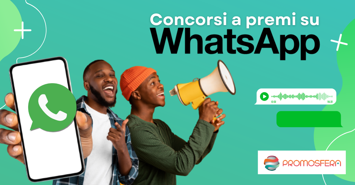 Come organizzare un concorso a premi whasapp: vantaggi e adempimenti